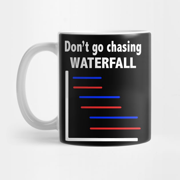 Funny Don't Go Chasing Waterfall by ZimBom Designer